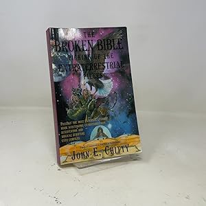 Image du vendeur pour The Broken Bible: Picking Up the Extraterrestrial Pieces mis en vente par Southampton Books