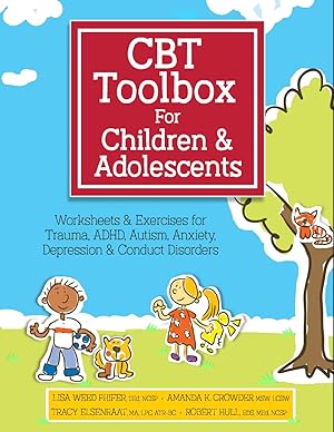 Immagine del venditore per CBT Toolbox for Children and Adolescents: Over 200 Worksheets & Exercises for Trauma, ADHD, Autism, Anxiety, Depression & Conduct Disorders venduto da Books for Life
