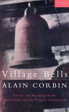 Imagen del vendedor de Village Bells ~ Sound and Meaning in the 19th Century French Countryside a la venta por WeBuyBooks