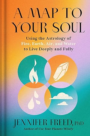 Seller image for A Map to Your Soul: Using the Astrology of Fire, Earth, Air, and Water to Live Deeply and Fully (Goop Press) for sale by Zoom Books Company