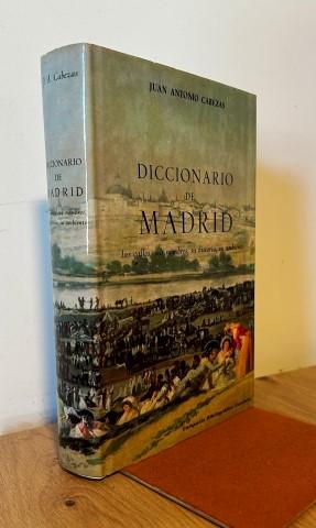Diccionario de Madrid. Las calles, sus nombres, su historia, su ambiente