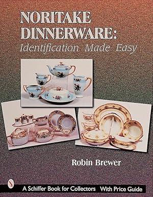 Immagine del venditore per Noritake Dinnerware: Identification Made Easy: Identification Made Easy (A Schiffer Book for Collectors) venduto da Goodwill Books