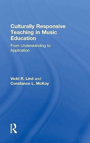 Imagen del vendedor de Culturally Responsive Teaching in Music Education: From Understanding to Application a la venta por -OnTimeBooks-