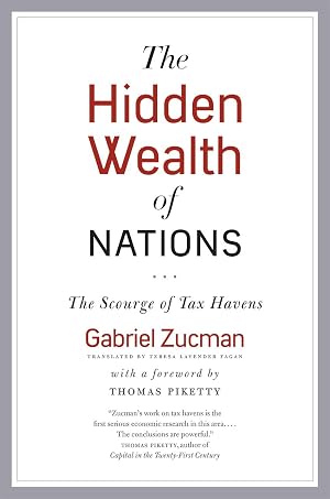 Immagine del venditore per The Hidden Wealth of Nations: The Scourge of Tax Havens venduto da -OnTimeBooks-