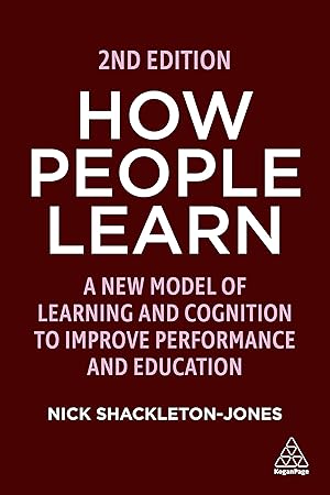 Seller image for How People Learn: A New Model of Learning and Cognition to Improve Performance and Education for sale by Goodwill of Greater Milwaukee and Chicago