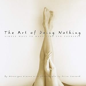 Immagine del venditore per The Art of Doing Nothing: Simple Ways to Make Time for Yourself venduto da Zoom Books Company