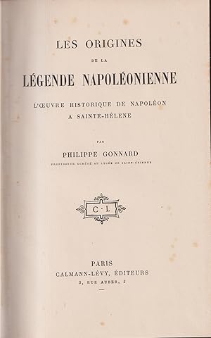 Image du vendeur pour Les Origines de la L�gende Napol�onienne: L'Oeuvre Historique de Napol�on � Sainte-H�l�ne mis en vente par Libreria sottomarina - Studio Bibliografico