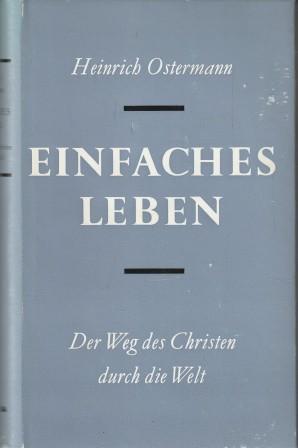 Bild des Verk�ufers f�r Einfaches Leben. Der Weg des Christen durch die Welt. zum Verkauf von Versandantiquariat Dr. Uwe Hanisch