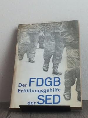 Image du vendeur pour Der FDGB, Erfüllungsgehilfe der SED mis en vente par BonTaix