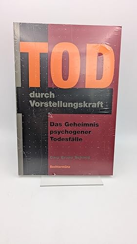 Bild des Verk�ufers f�r Tod durch Vorstellungskraft. Das Geheimnis psychogener Todesf�lle. zum Verkauf von B�cherwurm | Buch- und Graphikantiquariat