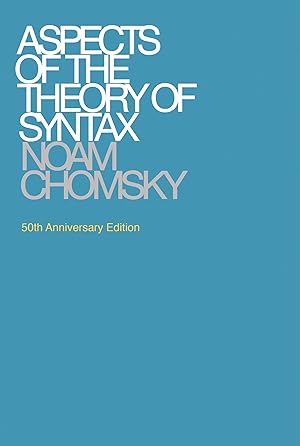 Seller image for Aspects of the Theory of Syntax, 50th Anniversary Edition (Massachusetts Institute of Technology. Research Laboratory of Electronics. Special Technical Report No. 11) for sale by Big River Books