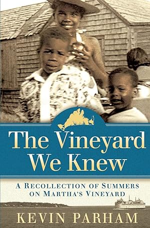 Seller image for The Vineyard We Knew: A Recollection of Summers on Martha's Vineyard for sale by Greenworld Books