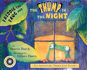 Seller image for Freddie the Frog and the Thump in the Night Treble Clef Island Adventure | Sharon Burch | Children's Music Education Storybook for Ages 4 to 9 . Home or Classroom (Freddie the Frog Books) for sale by Greenworld Books