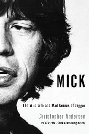 Image du vendeur pour Mick: The Wild Life and Mad Genius of Jagger mis en vente par Greenworld Books