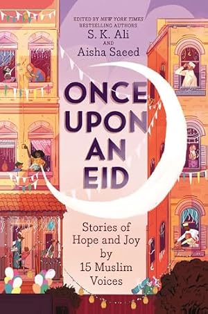 Immagine del venditore per Once Upon an Eid: Stories of Hope and Joy by 15 Muslim Voices venduto da Off The Shelf