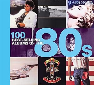 Image du vendeur pour 100 Best-selling Albums of the 80s mis en vente par Reliant Bookstore
