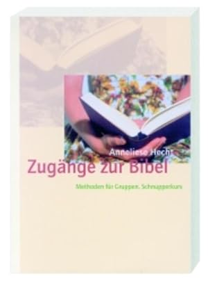 Bild des Verk�ufers f�r Zug�nge zur Bibel: Methoden f�r Gruppen. Schnupperkurs Methoden f�r Gruppen ; Schnupperkurs zum Verkauf von B�cherbazaar