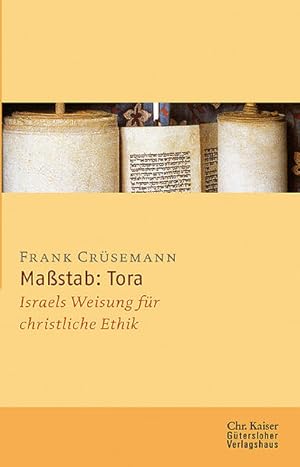 Image du vendeur pour Maßstab: Tora: Israels Weisung für christliche Ethik. (Ed. Chr. Kaiser) Israels Weisung und christliche Ethik mis en vente par Bücherbazaar