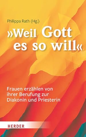 Image du vendeur pour ". weil Gott es so will": Frauen erzählen von ihrer Berufung zur Diakonin und Priesterin Frauen erzählen von ihrer Berufung zur Diakonin und Priesterin mis en vente par Bücherbazaar