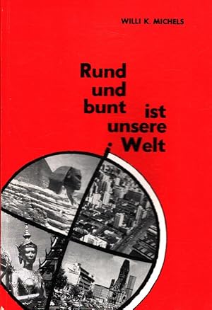 Bild des Verk�ufers f�r Rund und bunt ist unsere Welt. zum Verkauf von Versandantiquariat Nussbaum