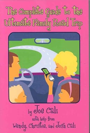 Imagen del vendedor de Complete Guide to the Ultimate Family Road Trip a la venta por GreatBookPrices