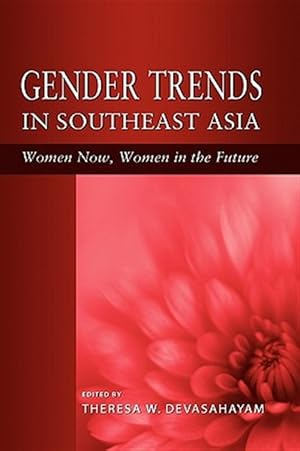 Imagen del vendedor de Gender Trends in Southeast Asia : Women Now, Women in the Future a la venta por GreatBookPrices