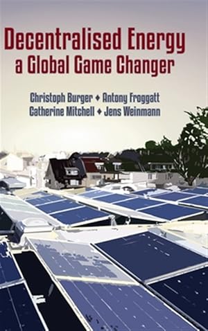 Immagine del venditore per Decentralised Energy - A Global Game Changer venduto da GreatBookPrices