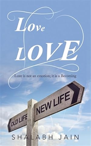 Bild des Verk�ufers f�r Lovelove : Love Is Not an Emotion: It Is a Becoming zum Verkauf von GreatBookPricesUK