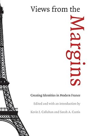 Imagen del vendedor de Views from the Margins : Creating Identities in Modern France a la venta por GreatBookPricesUK