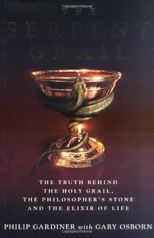 Imagen del vendedor de The Serpent Grail: The Truth Behind the Holy Grail, the Philosopher's Stone and the Elixir of Life a la venta por Greenworld Books