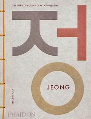 Imagen del vendedor de Jeong: The Spirit of Korean Craft and Art a la venta por Rheinberg-Buch Andreas Meier eK