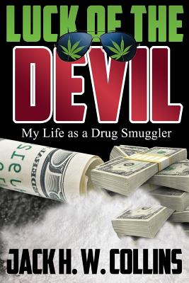 Seller image for Luck of the Devil: My Life as a Drug Smuggler (Paperback or Softback) for sale by BargainBookStores