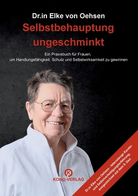 Seller image for Selbstbehauptung ungeschminkt: Ein Praxisbuch f�r Frauen, um Handlungsf�higkeit, Schutz und Selbstwirksamkeit zu gewinnen (Paperback or Softback) for sale by BargainBookStores