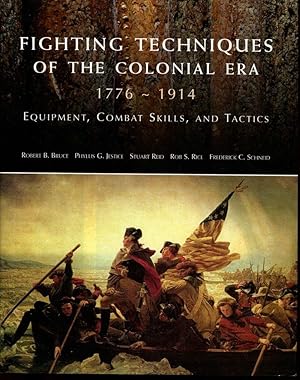 Seller image for Fighting Techniques of the Colonial Era: 1776--1914 Equipment, Combat Skills and Tactics for sale by Zoom Books East