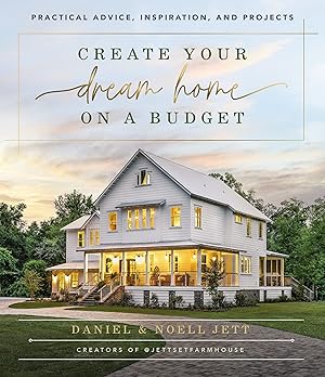 Seller image for Create Your Dream Home on a Budget: Practical Advice, Inspiration, and Projects for sale by Zoom Books East