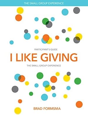 Imagen del vendedor de I Like Giving Small Group Experience Participants Guide a la venta por Goodwill Southern California