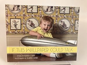 Image du vendeur pour If This Wallpaper Could Talk: A Book About Akron's Wallpaper and the People Who Love It mis en vente par Picky Books