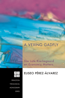 Immagine del venditore per A Vexing Gadfly: The Late Kierkegaard on Economic Matters (Paperback or Softback) venduto da BargainBookStores