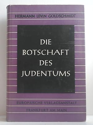 Seller image for Die Botschaft Des Judentums; Grundbegriffe, Geschichte, Gegenwartsarbeit, Auseinandersetzung. for sale by Antiquariat Thorhall