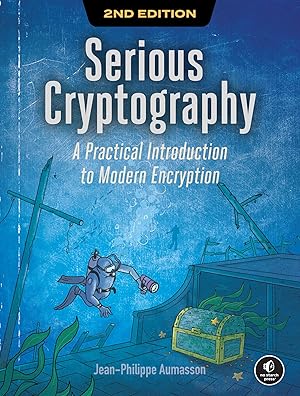 Immagine del venditore per Serious Cryptography, 2nd Edition: A Practical Introduction to Modern Encryption venduto da Goodwill Southern California