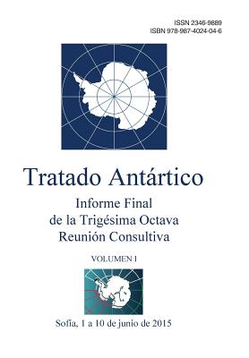 Seller image for Informe Final de la Trig�sima Octava Reuni�n Consultiva del Tratado Ant�rtico - Volumen I (Paperback or Softback) for sale by BargainBookStores