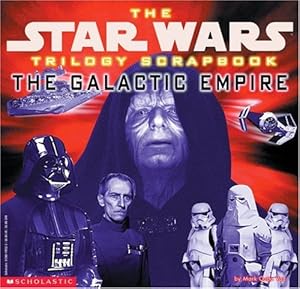 Seller image for The Star Wars Trilogy Scrapbook: The Galactic Empire for sale by Goodwill Southern California