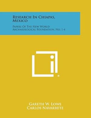Bild des Verk�ufers f�r Research in Chiapas, Mexico: Papers of the New World Archaeological Foundation, No. 1-4 (Paperback or Softback) zum Verkauf von BargainBookStores