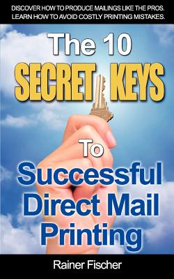 Immagine del venditore per The 10 Secret Keys To Successful Direct Mail Printing (Paperback or Softback) venduto da BargainBookStores