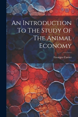 Imagen del vendedor de An Introduction To The Study Of The Animal Economy (Paperback or Softback) a la venta por BargainBookStores
