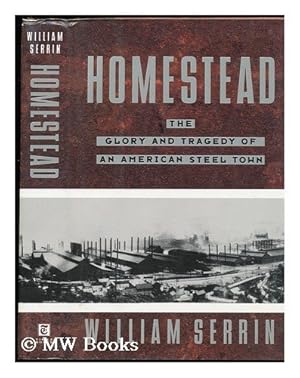 Image du vendeur pour Homestead: The Glory and Tragedy of an American Steel Town mis en vente par Greenworld Books