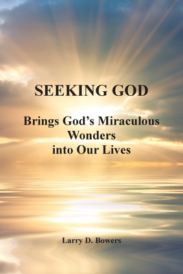 Immagine del venditore per Seeking God: Brings God's Miraculous Wonders into Our Lives (Paperback or Softback) venduto da BargainBookStores