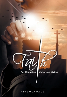Immagine del venditore per Faith: For Unending Victorious Living (Hardback or Cased Book) venduto da BargainBookStores