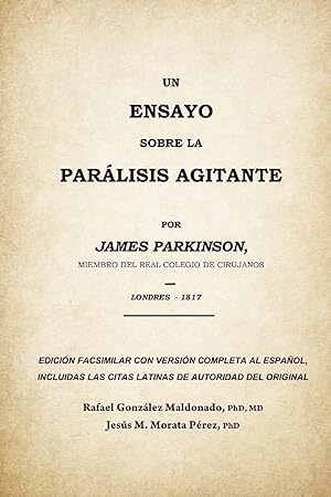 Seller image for Un ensayo sobre la par�lisis agitante, James Parkinson 1817: Edici�n facsimilar del original con versi�n completa al espa�ol for sale by Rarewaves USA