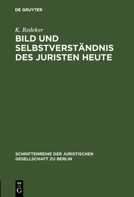 Image du vendeur pour Bild und Selbstverstï¿½ndnis des Juristen heute (Hardback or Cased Book) mis en vente par BargainBookStores